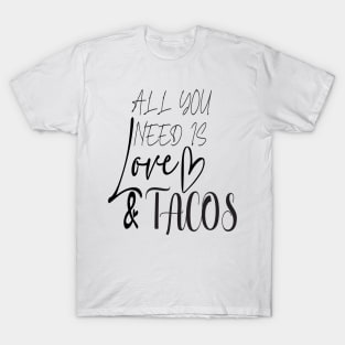 All You Need Is Love and Tacos Cute Funny cute Valentines Day T-Shirt